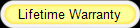 Lifetime Warranty